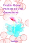 Image for Escritas Quase Poeticas de Uma Quarentener