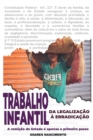 Image for Trabalho Infantil - Da Legalizacao a Erradicacao : A remicao do Estado e apenas o primeiro passo