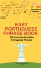 Image for Easy Portuguese Phrase Book : The Perfect Guide for Travelers with more than 250 Common Brazilian Portuguese Phrases