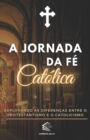 Image for A Jornada da Fe Catolica