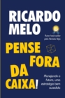 Image for Pense Fora da Caixa! : Pense Fora da Caixa! Ricardo Melo