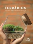 Image for Terrarios : Plantando Criatividade E Colhendo Arte