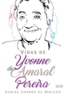 Image for Vidas de Yvonne do Amaral Pereira