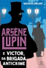 Image for Arsene Lupin e Victor, da Brigada Anticrime