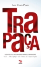 Image for Trapaca. Volume 3: FHC, Epilogo - Lula - Dilma, ate a vespera do golpe