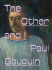 Image for Paul Gauguin: The Other and I
