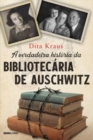 Image for A verdadeira historia da bibliotecaria de Auschwitz
