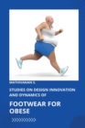 Image for Studies on Design Innovation and Dynamics of Footwear for Obese Individuals