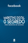 Image for Marketing Digital - O Segredo Para Negocios De Sucesso