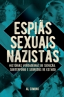 Image for Espias Sexuais Nazistas - Historias Verdadeiras De Seducao, Subterfugio E Segredos De Estado
