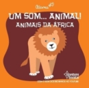 Image for Um Som... Animal! : Animais Da Africa
