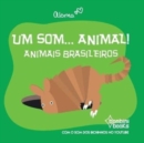 Image for Um Som... Animal! : Animais Brasileiros
