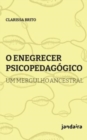 Image for O enegrecer psicopedagogico