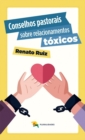 Image for Conselhos pastorais sobre relacionamentos toxicos