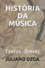 Image for Historia Da Musica : Textos Breves