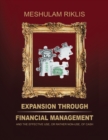 Image for Expansion through Financial Management : and the effective use, or rather non-use, of cash.