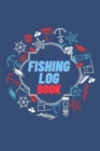 Image for Fishing Log Book : Keep Track of Your Fishing Locations, Companions, Weather, Equipment, Lures, Hot Spots, and the Species of Fish You&#39;ve Caught, All in One Organized Place Vol-1