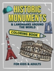 Image for Historic Monuments and Landmarks Around the World : Coloring Book for Kids and Adults | Interesting Facts About History : Edition 1