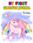 Image for My First Gratitude Journal For Kids : A Journal to Help Children Practice Gratitude | A Daily Gratitude Journal for Girls