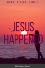 Image for JESUS HAPPENED