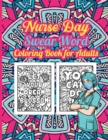 Image for Nurse Day Swear Word Coloring Book for Adults : Be Loyal to Future Not Your Past