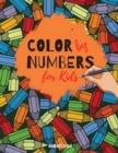 Image for Color by Numbers For Kids : Coloring Book For Kids Ages 2-4 and Ages 4-8 | 30 Unique Designs: Animals, Shapes, Fruits and Sweets