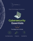 Image for Cybersecurity Essentials: The Beginner&#39;s Guide