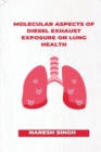 Image for Molecular Aspects of Diesel Exhaust Exposure on Lung Health