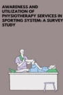 Image for Awareness and Utilization of Physiotherapy Services in Indian Sporting System