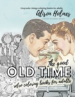 Image for The good OLD TIME retro coloring books for adults - Grayscale vintage coloring books for adults