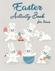 Image for Easter Activity Book For Teens : Over 30 Easter Activity Pages including Sudoku, Mazes and Work Search &amp; Over 20 Easter Egg Coloring Pages