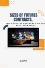 Image for Sizes of Futures Contracts with Special Reference to the Bullion Market