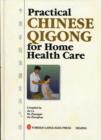 Image for Practical Chinese Qigong for Home Health Care