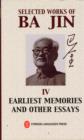 Image for Selected Works of Ba Jin : Earliest Memories and Other Essays : v.4