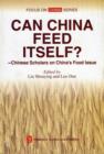 Image for Can Chinese Feed Itself? : Chinese Scholars on China&#39;s Food Issue