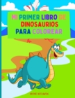 Image for Mi primer Libro de Dinosaurios para colorear