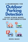Image for Framework for Outdoor Parking Detection Using Hybrid Model and Its Implementation