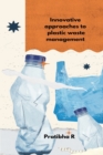 Image for Innovative Approaches To Plastic Waste Management
