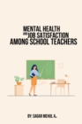 Image for Mental Health And Job Satisfaction Among School Teachers