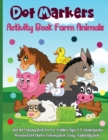 Image for Dot Markers Activity Book Farm Animals : Amazing And Adorable Animals With Easy Guided Dot Marker Coloring Book For Toddlers and Preschoolers