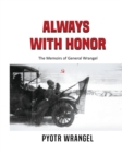Image for Always with Honor : The Memoirs of General Wrangel