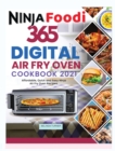 Image for Ninja Foodi Digital Air Fry Oven Cookbook 2021 : 365 Days of Affordable, Quick and Easy Ninja Air Fry Oven Recipes for Sheet Pan Meals