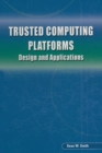 Image for Trusted Computing Platforms : Design and Applications