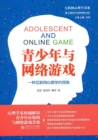 Image for Adolescent and Online Game: A Perspective of Internet Psychology