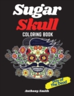 Image for Sugar Skull (Day of the Dead) Coloring Book : 37 Detailed Funny Designs Inspired by Day of the Dead For Stress Relieving and Relaxation: 37 Datailed Funny Designs Inspired by Day of the Dead For Stres