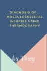 Image for Diagnosis of Musculoskeletal injuries using thermography