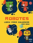 Image for Libro para colorear de robots para ninos de 4 a 8 anos