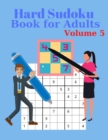 Image for Hard Sudoku Book for Adults Volume 5 - Large Print Sudoku Puzzles with Solutions for Advanced Players