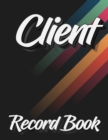 Image for Client Record Book : 120 Customers Full Page, New And Improved Design, Alphabetical Order, Great Gift For All Small Business Owners, Abstract Cover