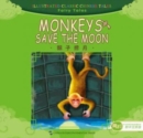 Image for Monkeys Save the Moon - Illustrated Classic Chinese Tales
